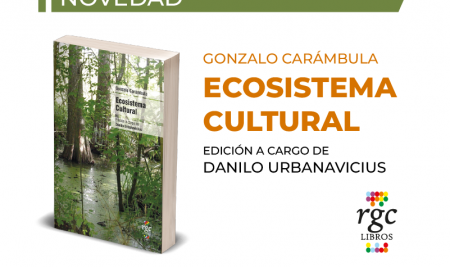 Novedad editorial. “Ecosistema cultural. Escritos de Gonzalo Carámbula sobre cultura y política”.