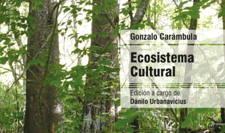 El libro “Ecosistema cultural. Escritos de Gonzalo Carámbula sobre cultura y política” ahora en descarga gratuita