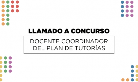 Llamado a concurso | Docente coordinador del Plan de Tutorías