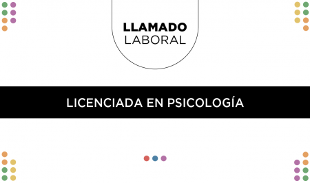 Llamado Laboral | Licenciada en Psicología