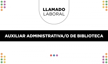 Llamado laboral | Auxiliar Administrativa/o de Biblioteca – Sede Punta del Este